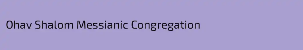 Ohav Shalom Messianic Congregation